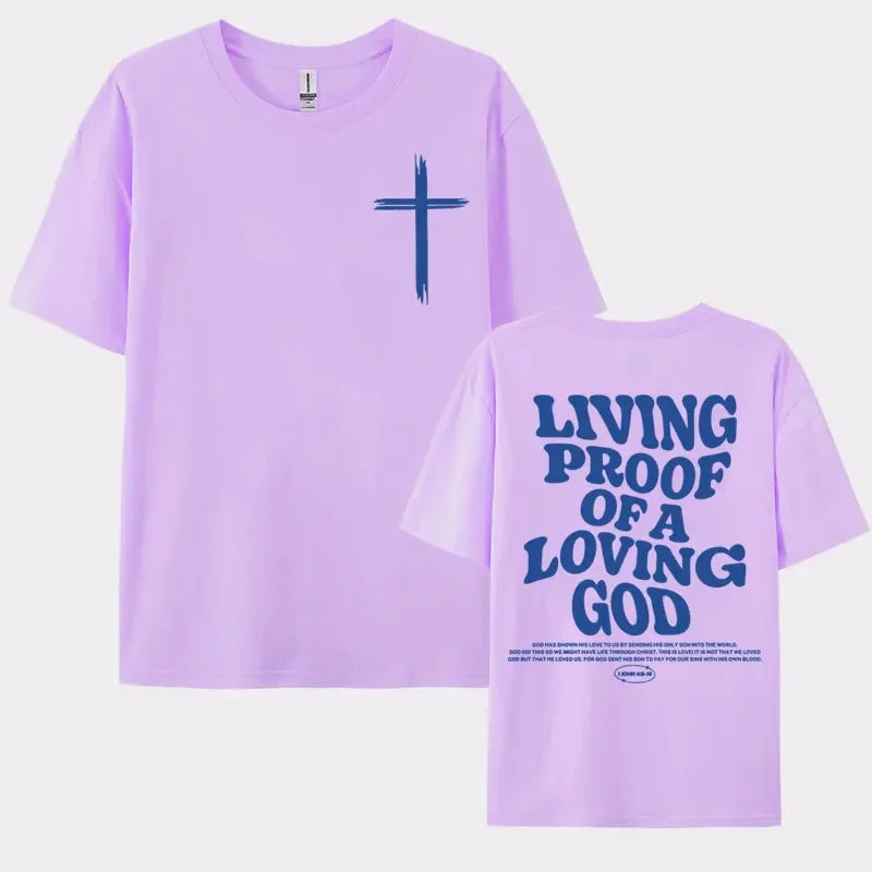 Living Proof of a Loving God T-Shirt – Christian Tee