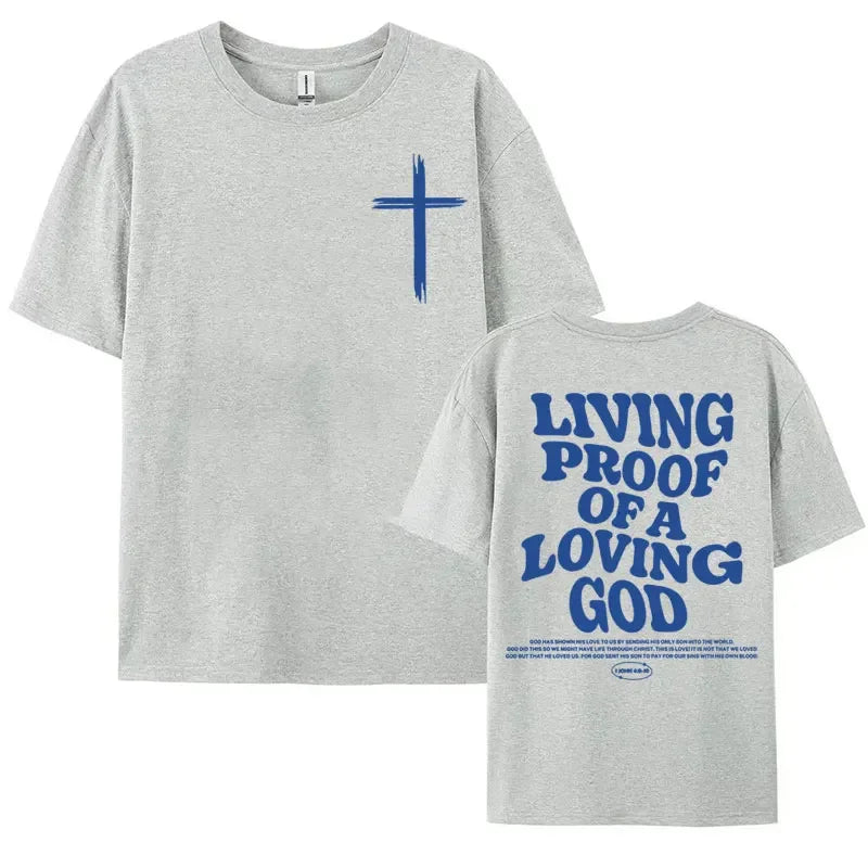 Living Proof of a Loving God T-Shirt – Christian Tee