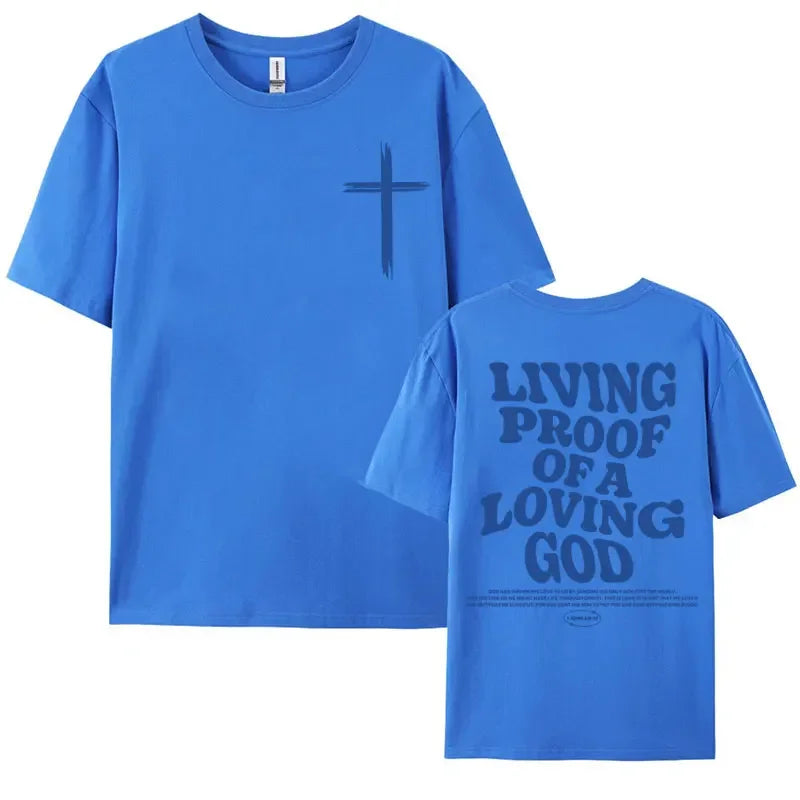 Living Proof of a Loving God T-Shirt – Christian Tee