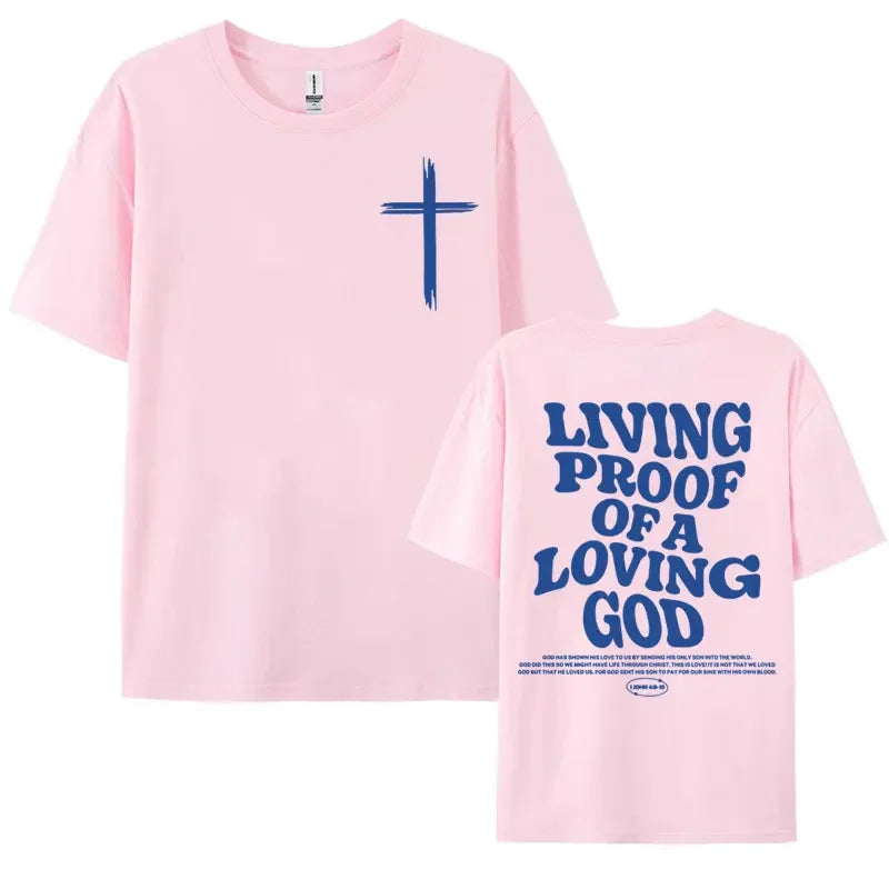 Living Proof of a Loving God T-Shirt – Christian Tee