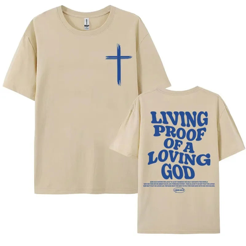 Living Proof of a Loving God T-Shirt – Christian Tee